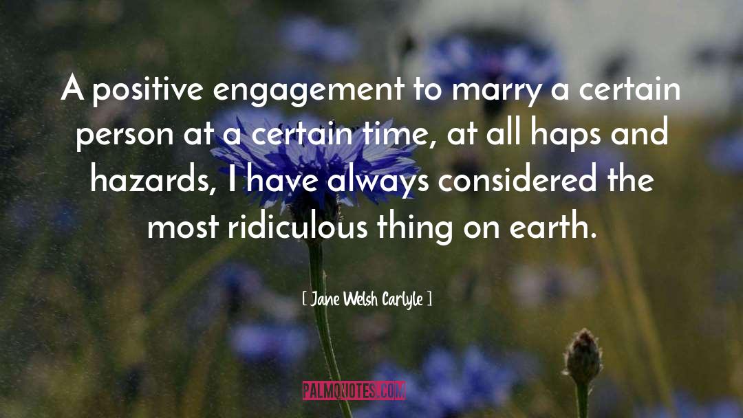 Jane Welsh Carlyle Quotes: A positive engagement to marry