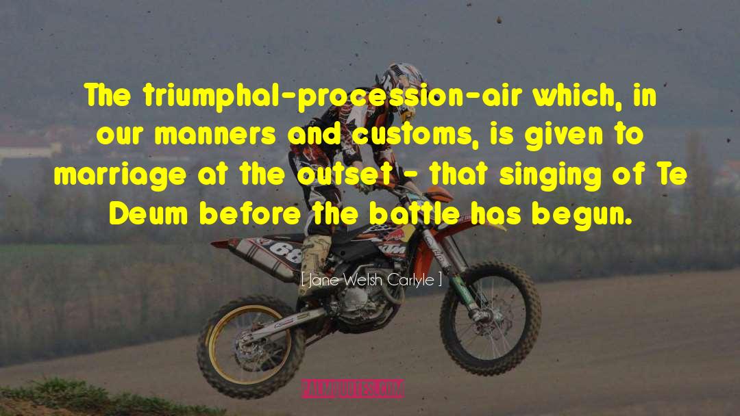 Jane Welsh Carlyle Quotes: The triumphal-procession-air which, in our