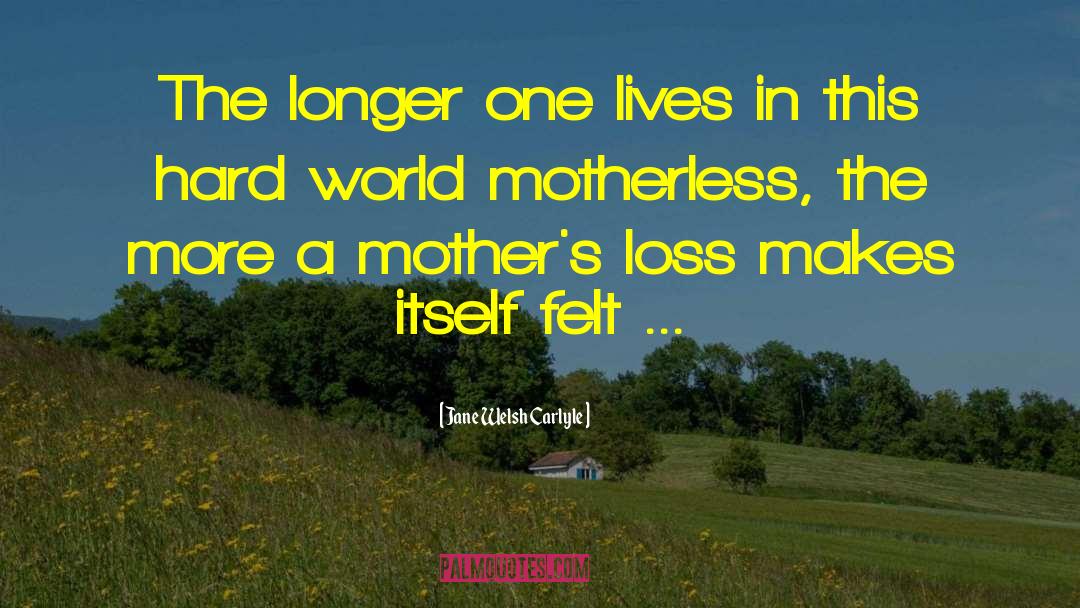 Jane Welsh Carlyle Quotes: The longer one lives in