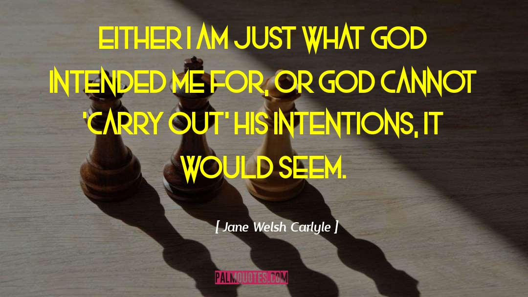 Jane Welsh Carlyle Quotes: Either I am just what