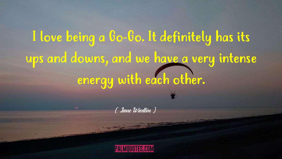 Jane Wiedlin Quotes: I love being a Go-Go.