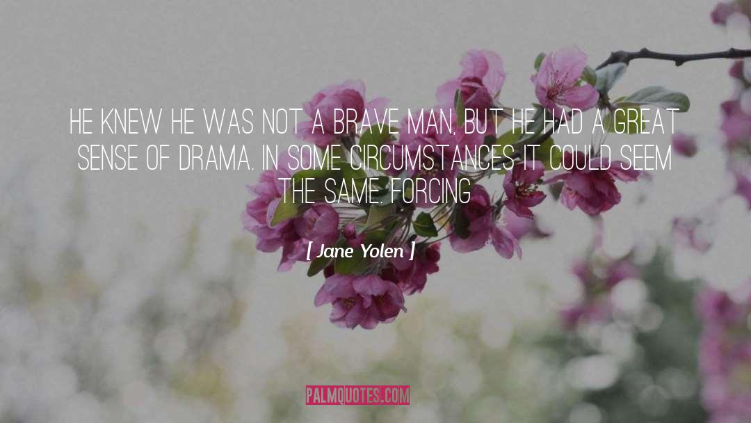 Jane Yolen Quotes: He knew he was not