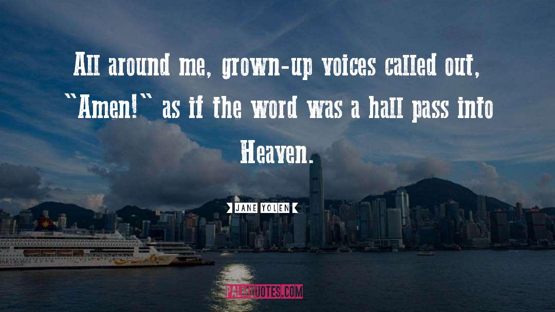 Jane Yolen Quotes: All around me, grown-up voices