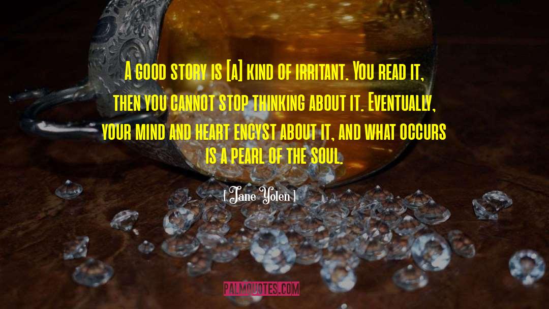 Jane Yolen Quotes: A good story is [a]