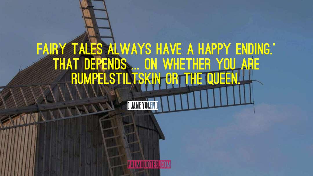 Jane Yolen Quotes: Fairy Tales always have a