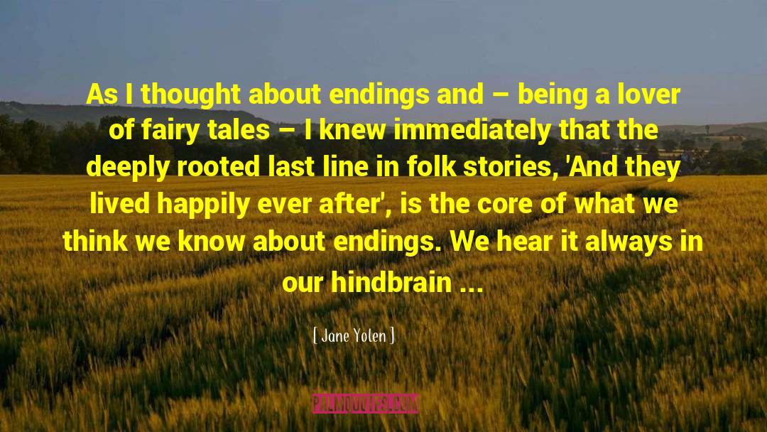 Jane Yolen Quotes: As I thought about endings