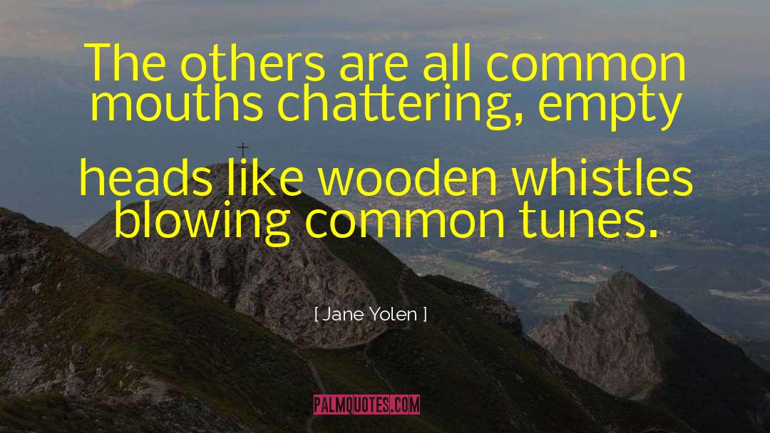 Jane Yolen Quotes: The others are all common