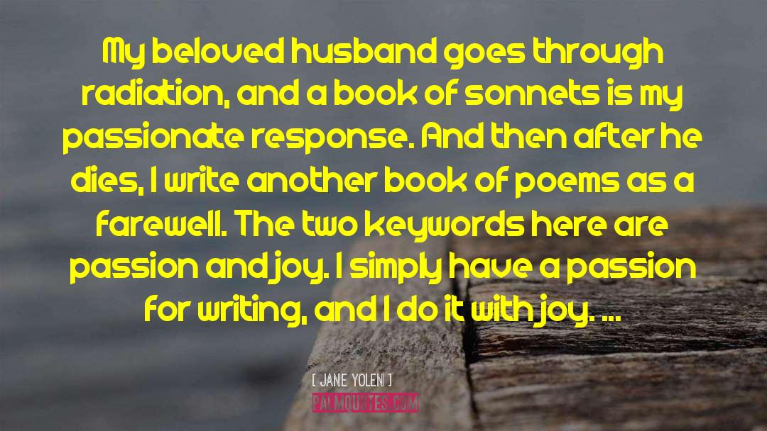 Jane Yolen Quotes: My beloved husband goes through