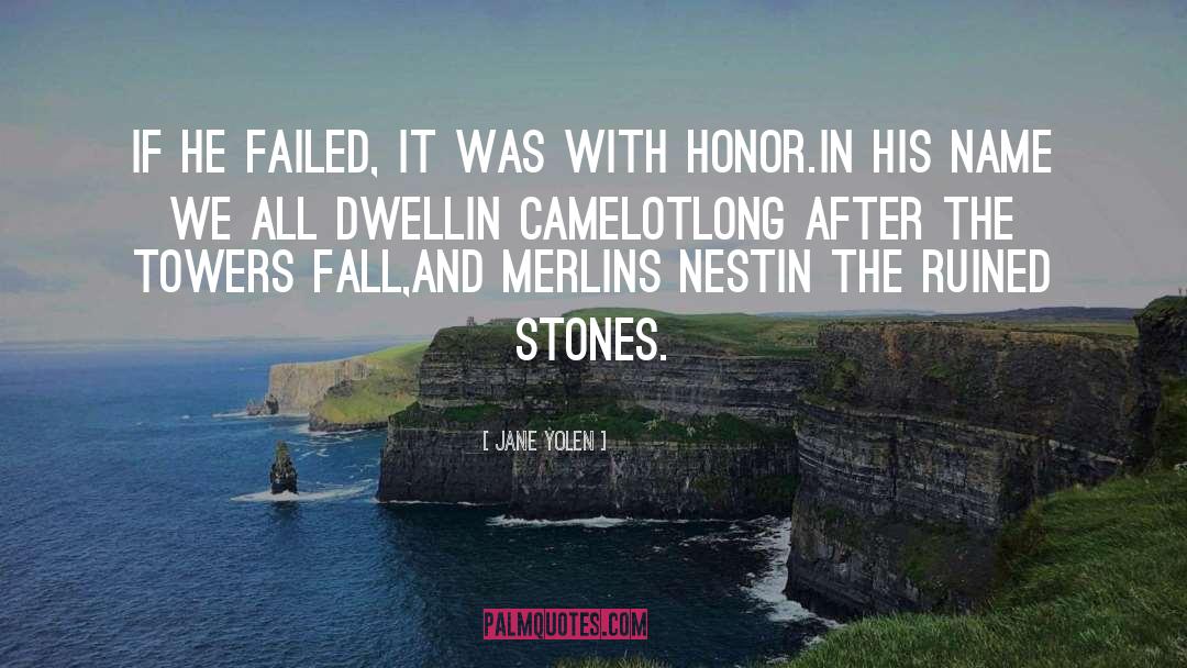 Jane Yolen Quotes: If he failed, it was