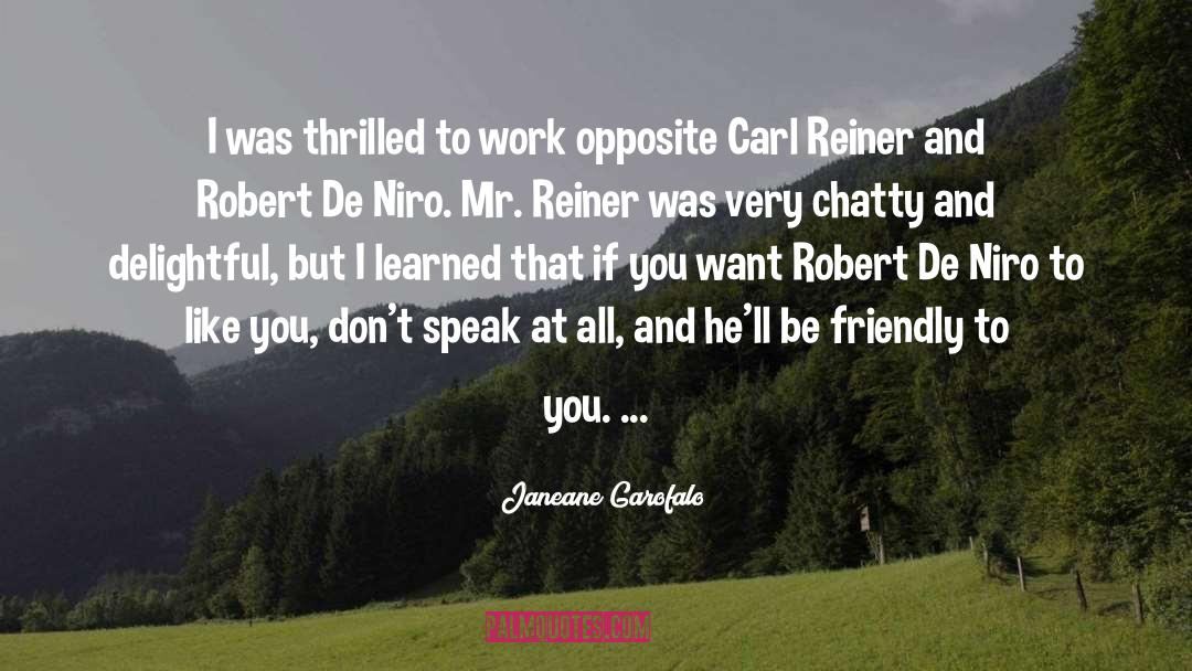 Janeane Garofalo Quotes: I was thrilled to work