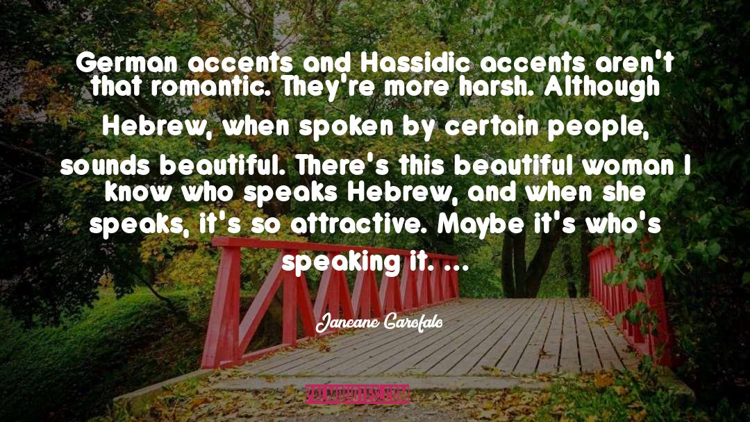 Janeane Garofalo Quotes: German accents and Hassidic accents