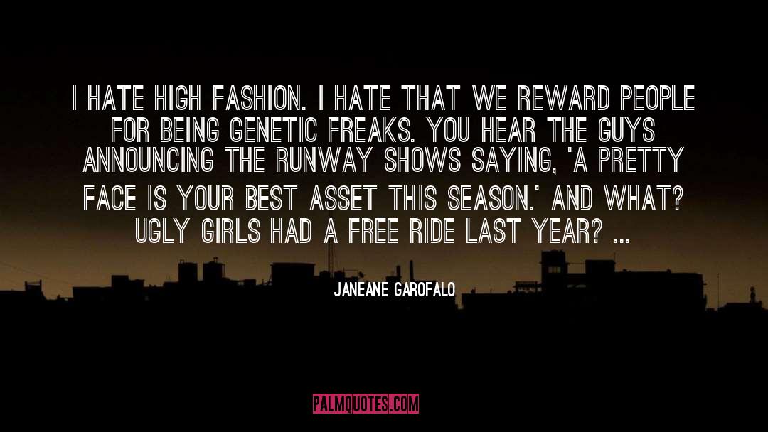 Janeane Garofalo Quotes: I hate high fashion. I