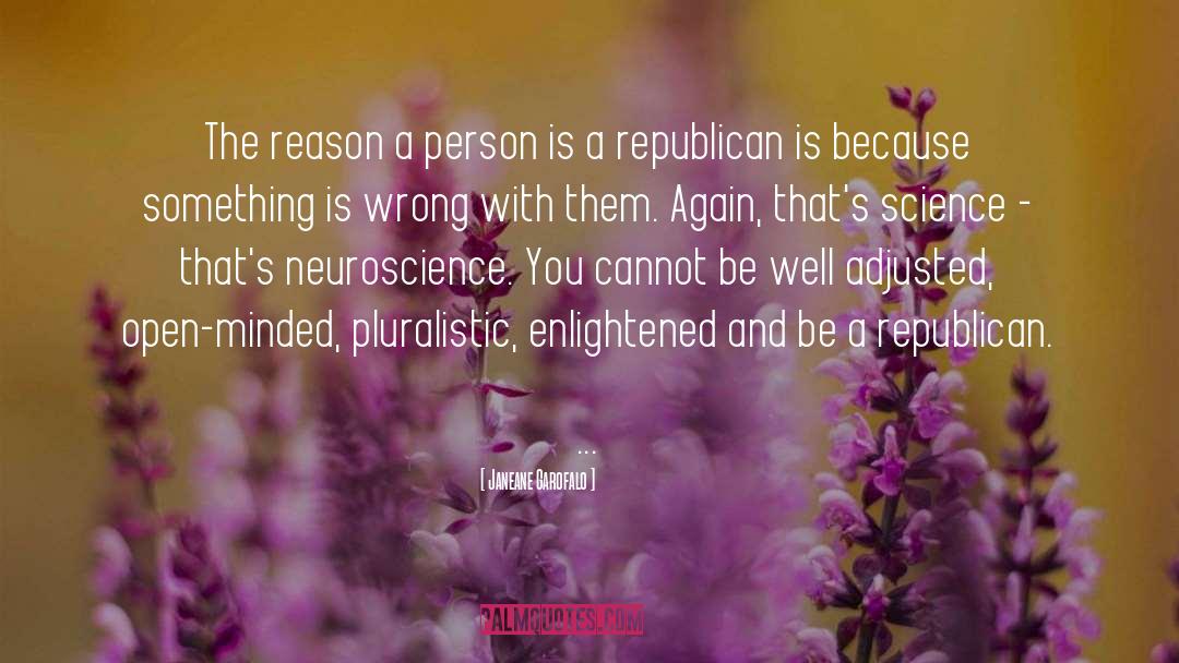 Janeane Garofalo Quotes: The reason a person is