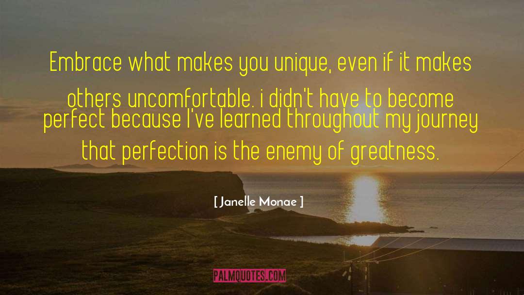 Janelle Monae Quotes: Embrace what makes you unique,