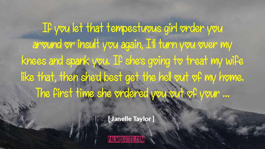 Janelle Taylor Quotes: If you let that tempestuous