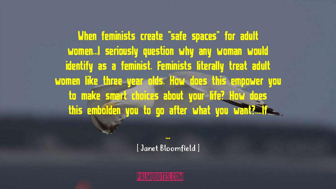 Janet Bloomfield Quotes: When feminists create 