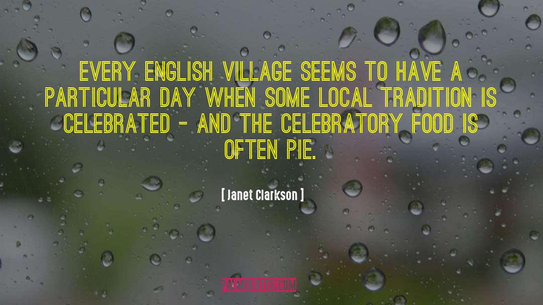 Janet Clarkson Quotes: Every English village seems to