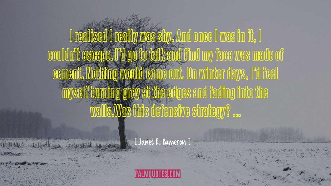 Janet E. Cameron Quotes: I realised I really was