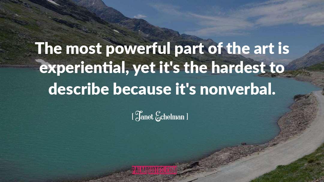 Janet Echelman Quotes: The most powerful part of