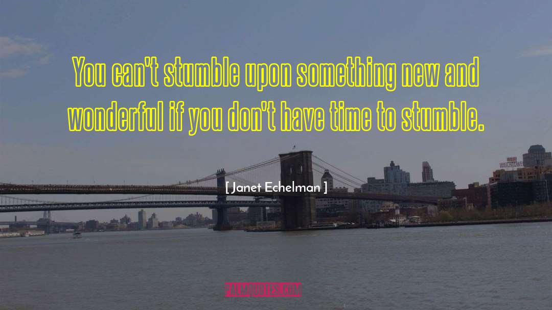 Janet Echelman Quotes: You can't stumble upon something