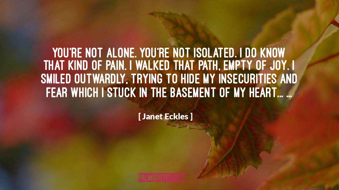 Janet Eckles Quotes: You're not alone. You're not