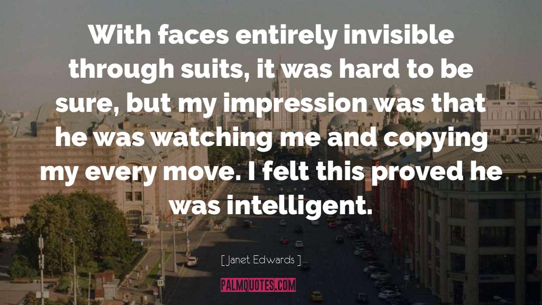 Janet Edwards Quotes: With faces entirely invisible through