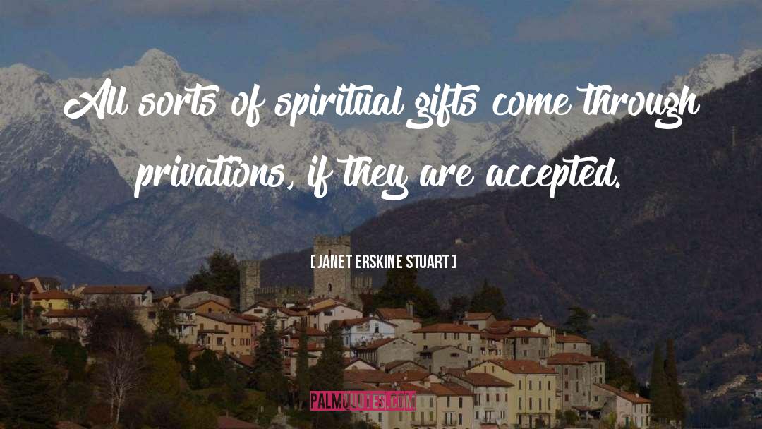 Janet Erskine Stuart Quotes: All sorts of spiritual gifts