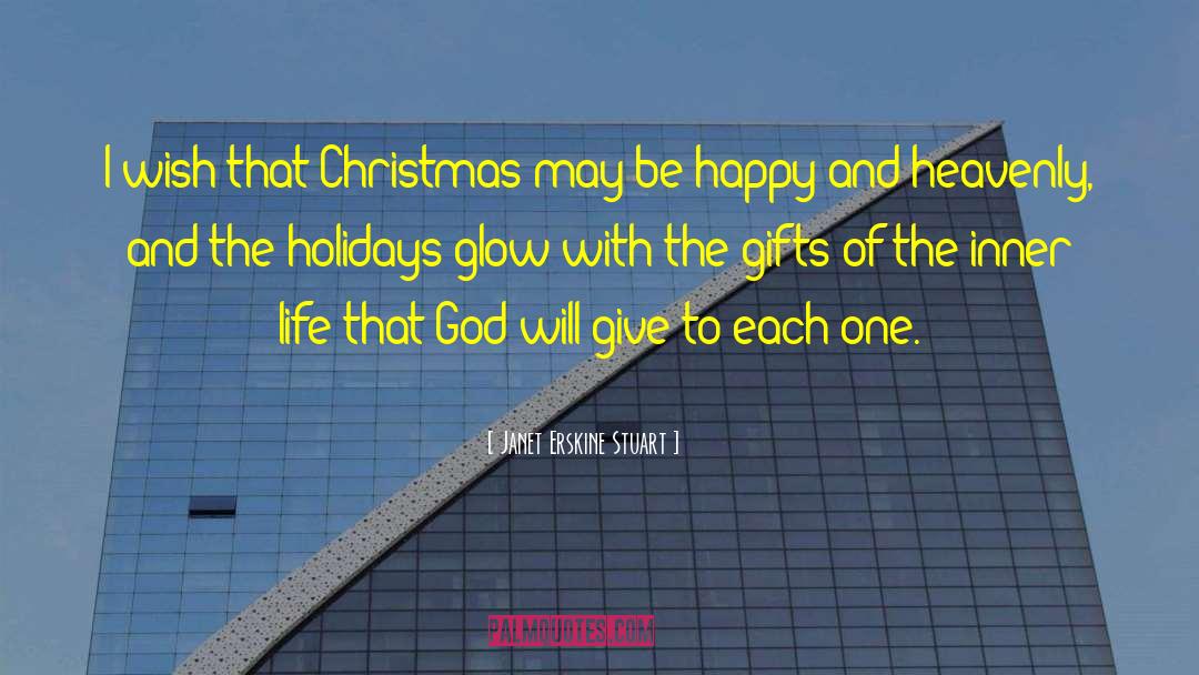 Janet Erskine Stuart Quotes: I wish that Christmas may