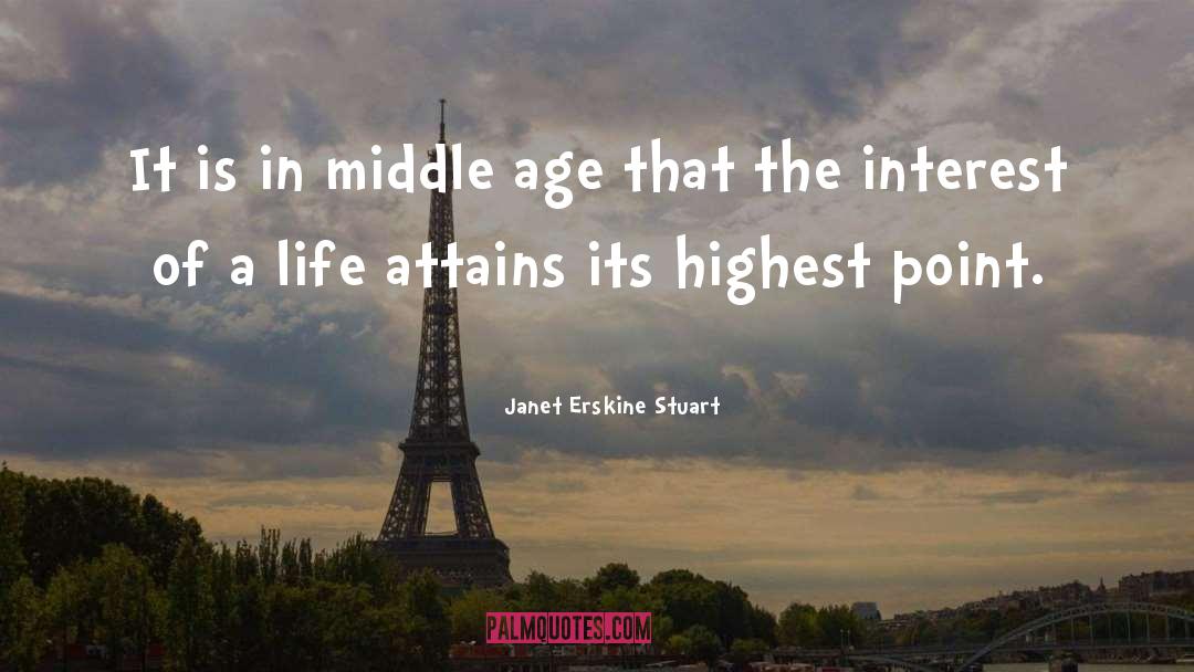 Janet Erskine Stuart Quotes: It is in middle age