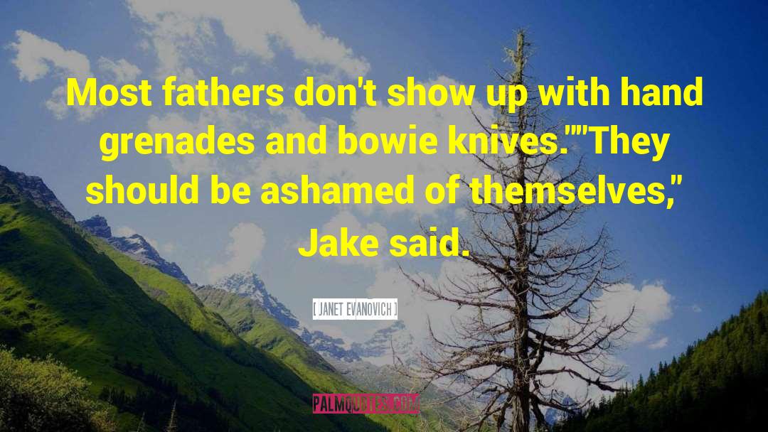 Janet Evanovich Quotes: Most fathers don't show up