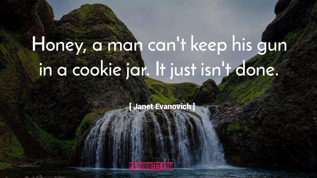 Janet Evanovich Quotes: Honey, a man can't keep