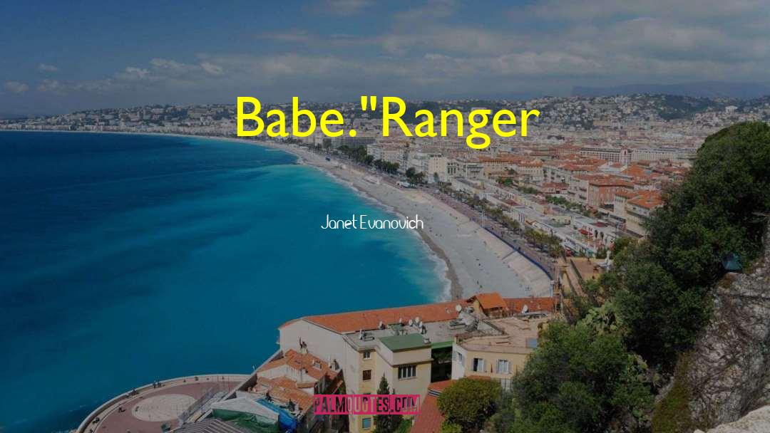 Janet Evanovich Quotes: Babe.