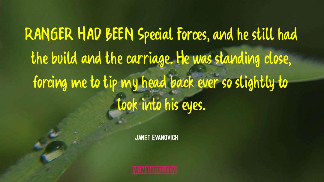 Janet Evanovich Quotes: RANGER HAD BEEN Special Forces,