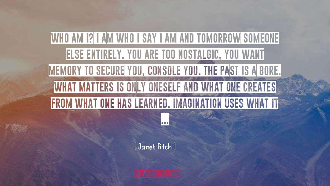 Janet Fitch Quotes: Who am I? I am