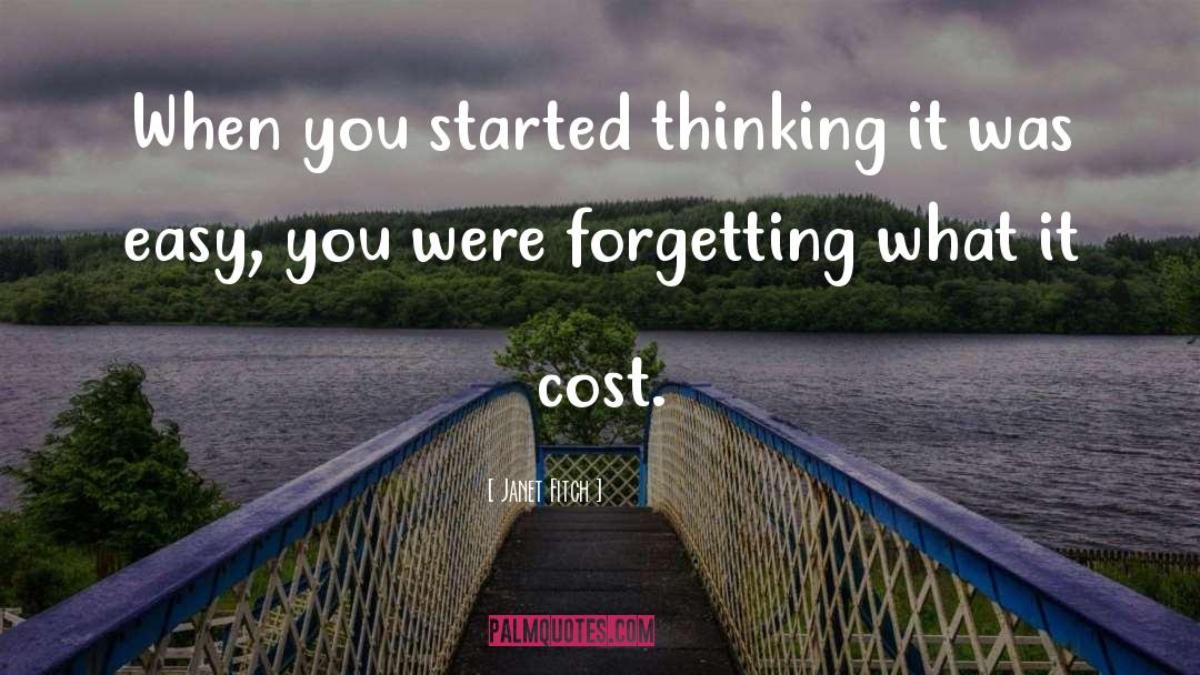 Janet Fitch Quotes: When you started thinking it