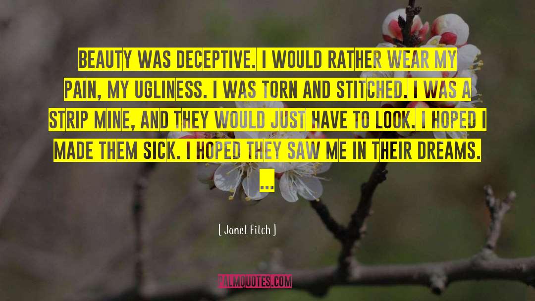 Janet Fitch Quotes: Beauty was deceptive. I would