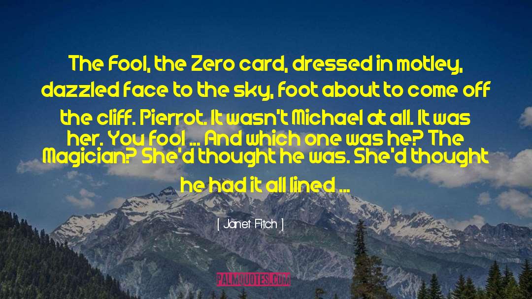 Janet Fitch Quotes: The Fool, the Zero card,