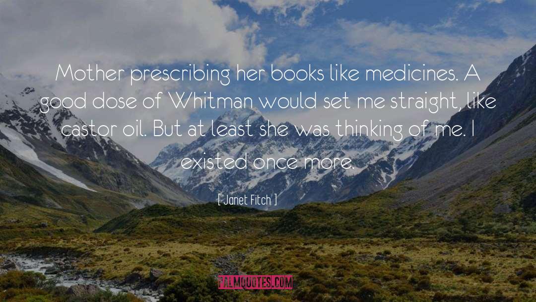 Janet Fitch Quotes: Mother prescribing her books like