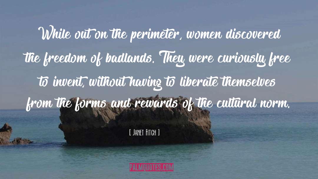 Janet Fitch Quotes: While out on the perimeter,