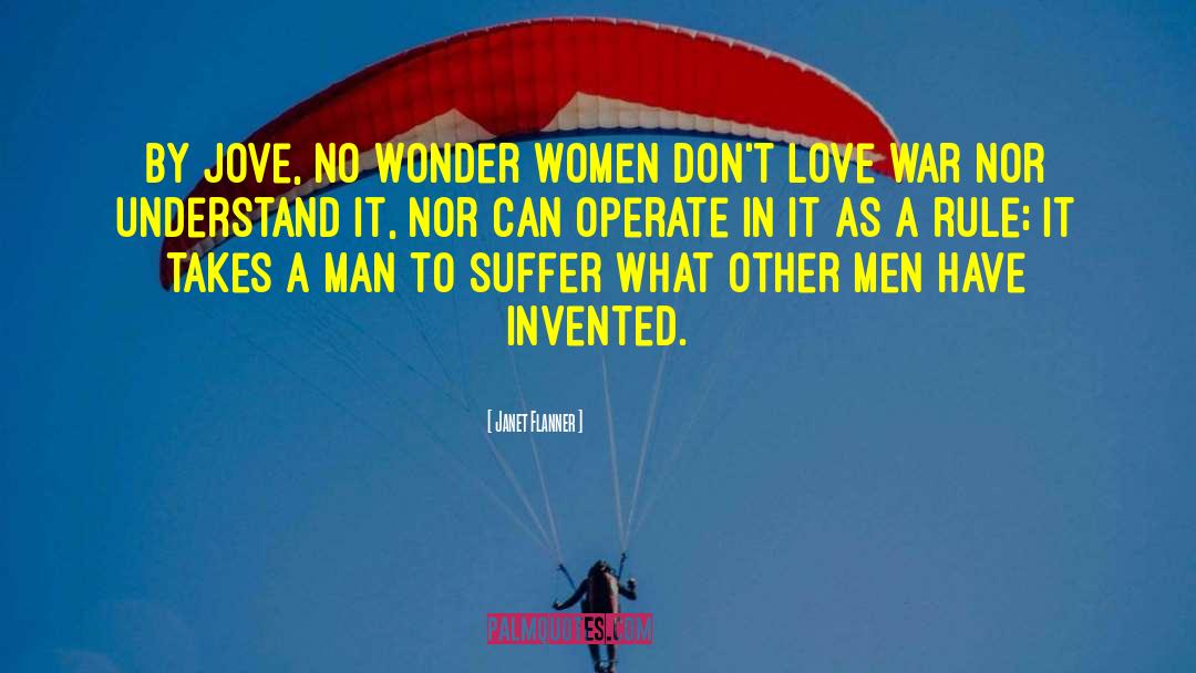 Janet Flanner Quotes: By jove, no wonder women