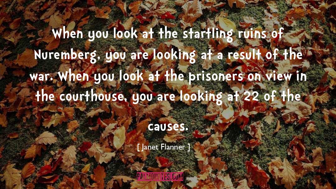 Janet Flanner Quotes: When you look at the