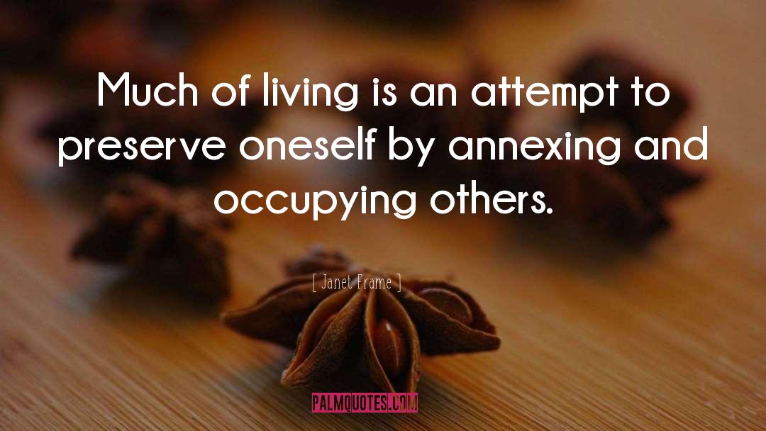 Janet Frame Quotes: Much of living is an