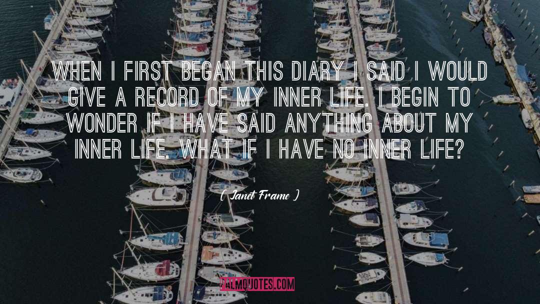 Janet Frame Quotes: When I first began this