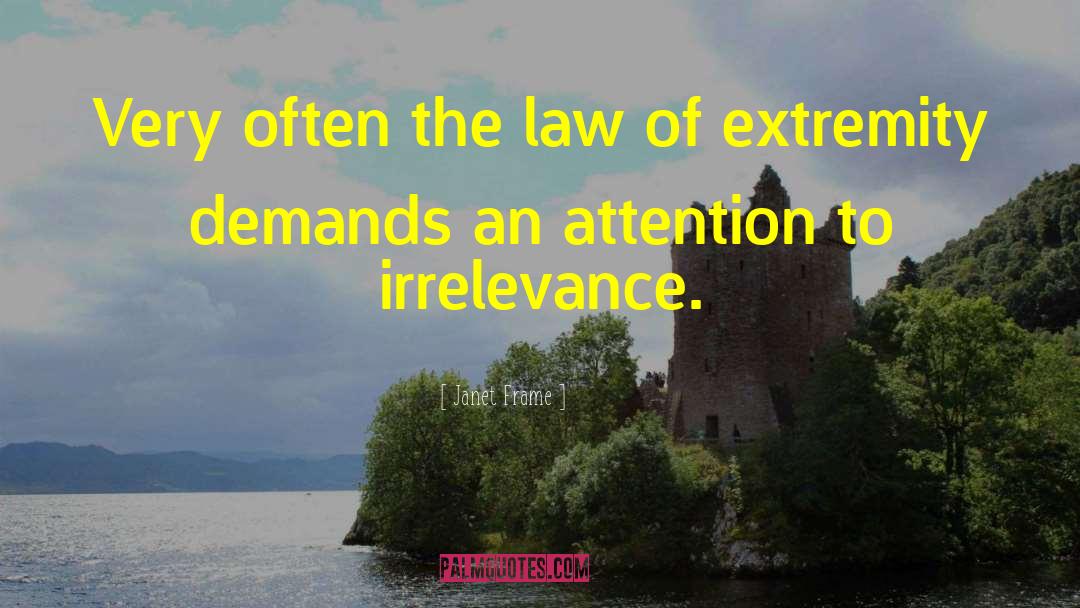 Janet Frame Quotes: Very often the law of