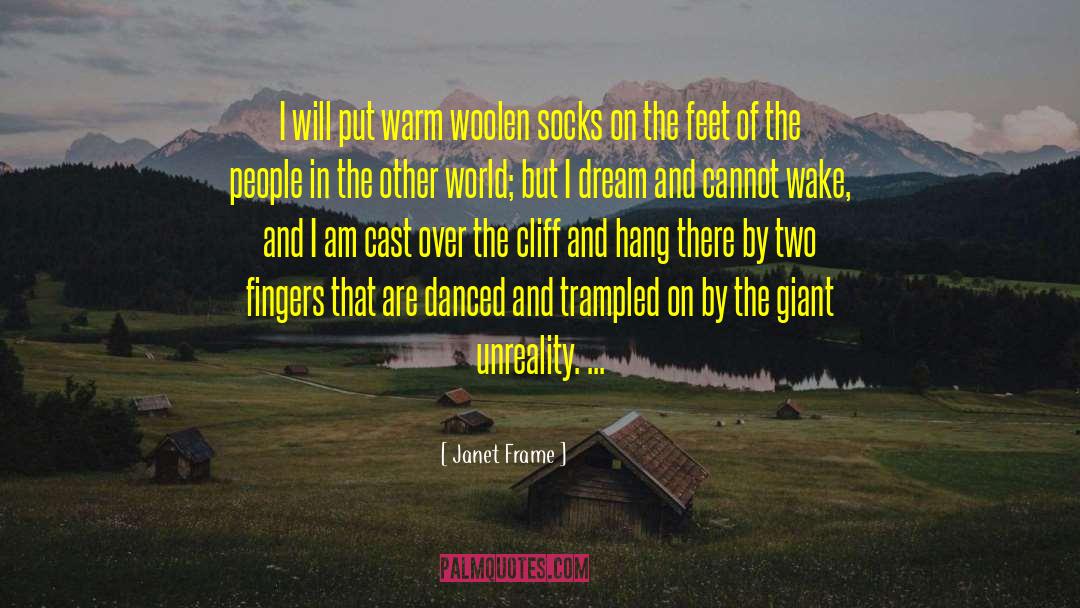 Janet Frame Quotes: I will put warm woolen