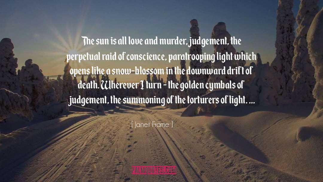 Janet Frame Quotes: The sun is all love