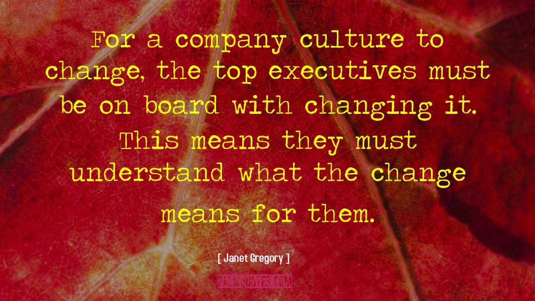 Janet Gregory Quotes: For a company culture to
