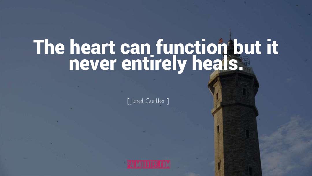 Janet Gurtler Quotes: The heart can function but