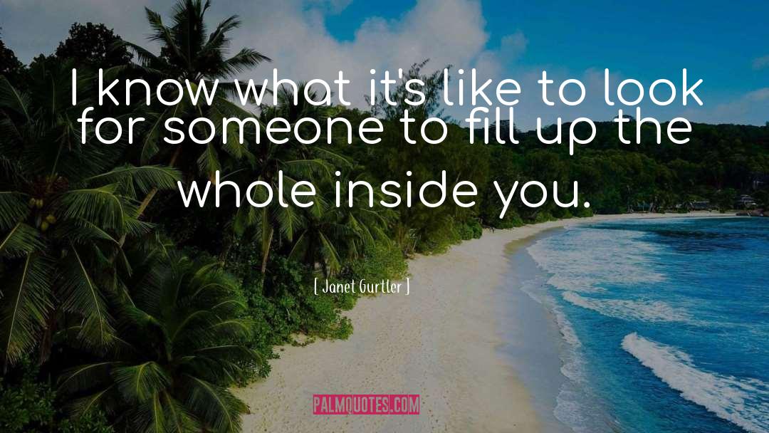 Janet Gurtler Quotes: I know what it's like