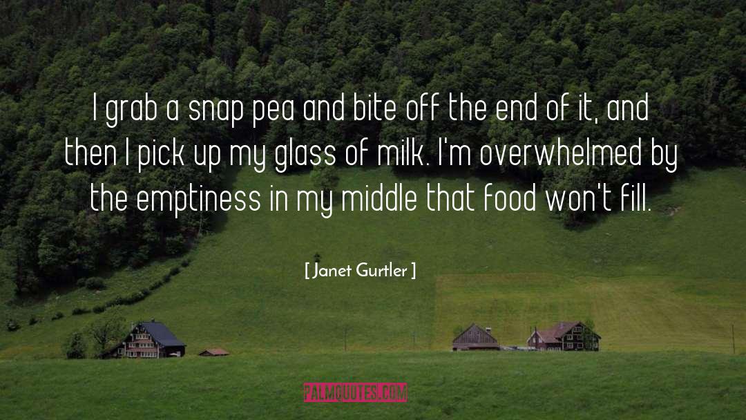 Janet Gurtler Quotes: I grab a snap pea